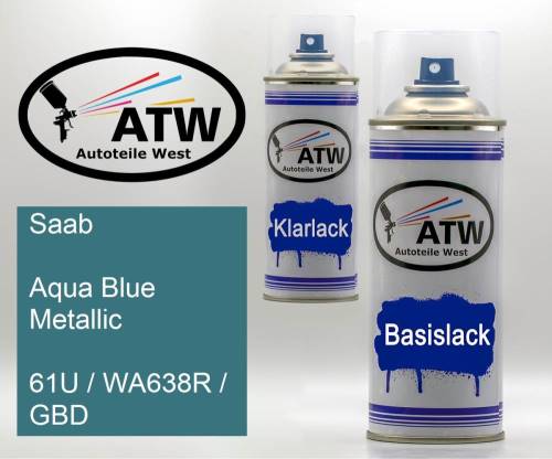 Saab, Aqua Blue Metallic, 61U / WA638R / GBD: 400ml Sprühdose + 400ml Klarlack - Set, von ATW Autoteile West.